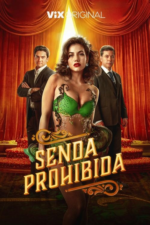 The poster features a glamorous woman in green lingerie against a backdrop of dramatic red curtains, flanked by two men in suits. The golden title "Senda Prohibida" glows warmly, suggesting a mysterious and possibly forbidden storyline. The overall mood is theatrical and intriguing, hinting at an...