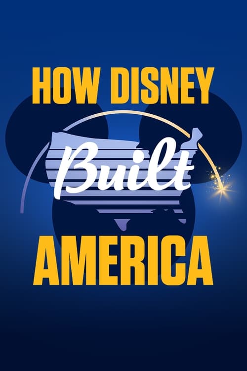 The poster features a dark blue background with the title "How Disney Built America" in bold yellow text. At the center, a silhouette of a person is depicted wearing a white Mickey Mouse hat, with a small starburst effect near the top. The overall mood is energetic and celebratory, emphasizing th...