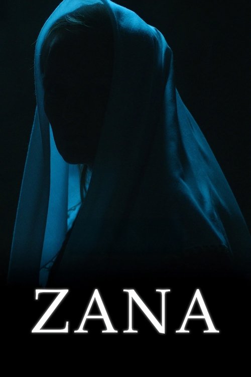 The poster features a mysterious figure in a dark blue hooded cloak against a black background, evoking a sense of mystery and suspense. The title "ZANA" is prominently displayed in bold white letters at the bottom, suggesting a supernatural or thriller genre.