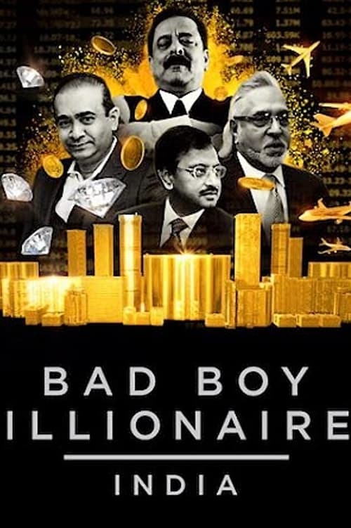 The poster features four men in suits against a dark background with golden currency symbols floating around. The title "BAD BOY BILLIONAIRES: INDIA" is prominently displayed at the bottom in bold white letters. The overall mood is glamorous and wealthy, with golden hues suggesting opulence and s...