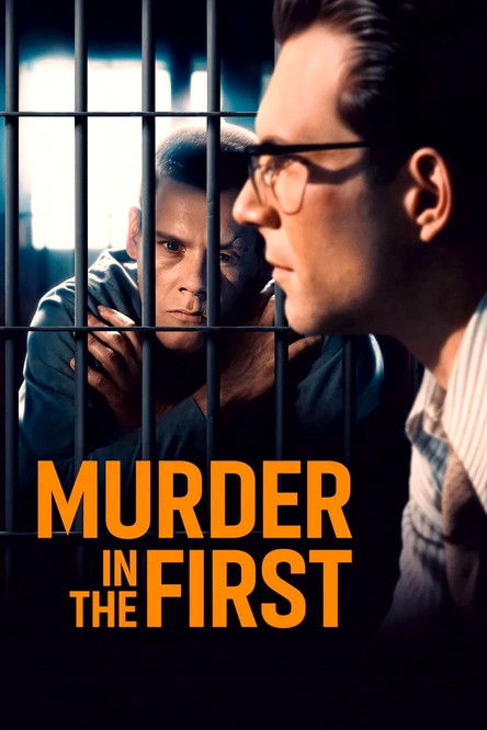 The poster features two men in close proximity, one behind bars with a serious expression, while the other looks forward with a determined gaze. The warm orange text "MURDER IN THE FIRST" stands out against the dark background, creating a suspenseful and intense atmosphere.