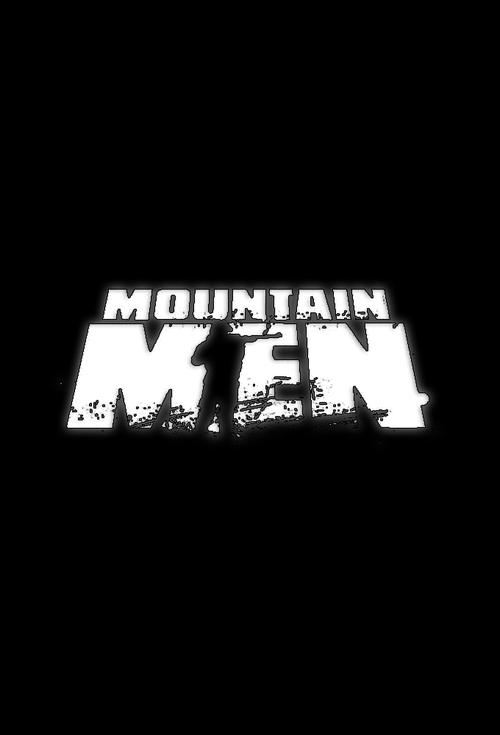 The poster features bold, distressed typography with "Mountain Men" in stark white against a black background. Silhouettes of rugged figures appear beneath the text, evoking a gritty, adventurous atmosphere. The design suggests an action-oriented show set in a harsh, mountainous environment.