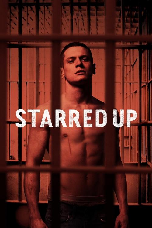 The poster features a shirtless man standing behind bars, evoking a sense of confinement and introspection. The warm red tones create an intense and dramatic atmosphere, while the bold white text "STARRED UP" anchors the composition.