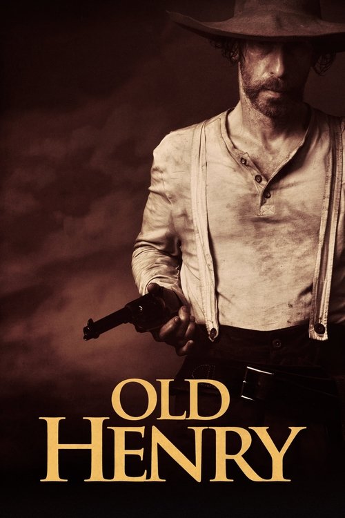 The poster features a rugged cowboy with a beard and wide-brimmed hat, holding a revolver against a moody, sepia-toned background. The title "OLD HENRY" is prominently displayed in bold, golden letters at the bottom, evoking a sense of mystery and historical drama.