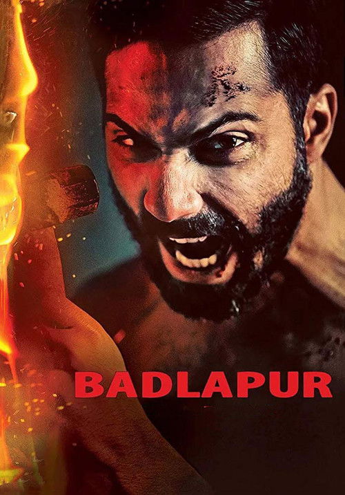 The poster features a rugged man with intense eyes and a fierce expression, set against a fiery background. The bold red text "BADLAPUR" dominates the lower portion, evoking a sense of danger and action.