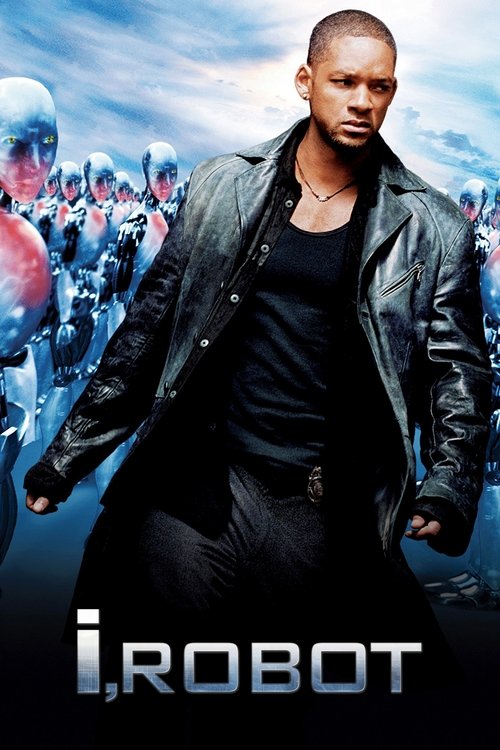 The poster features a muscular man in a black leather jacket walking confidently toward the viewer, with a crowd of robots in the background. The scene is set against a dramatic sky with blue and white clouds, conveying a sense of action and urgency. The bold title "I, Robot" at the bottom emphas...