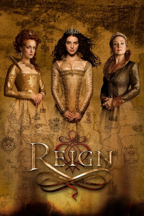 The poster features three women in period costumes against a parchment-like background, evoking a medieval setting. Warm golden tones and intricate designs suggest an epic fantasy tale. The title "Reign" is prominently displayed, hinting at themes of power and destiny.