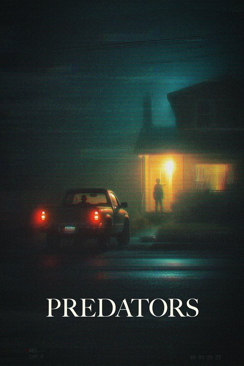 The poster depicts a tense, moody scene at night with a car parked in front of a house. A silhouette stands outside, adding mystery and suspense. The cool blue tones contrast with the warm glow of the house, creating an eerie atmosphere. The title "Predators" is prominently displayed at the botto...