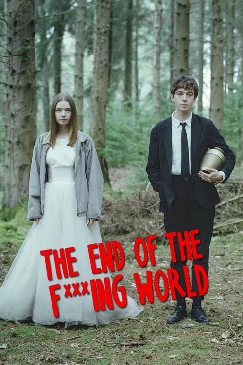 The poster features a dramatic forest scene with a woman in a white dress and a man in a suit holding a bottle, set against a backdrop of tall trees and dappled sunlight. The bold red text "THE END OF THE F***ING WORLD" dominates the lower portion, conveying a sense of urgency and intrigue. The m...