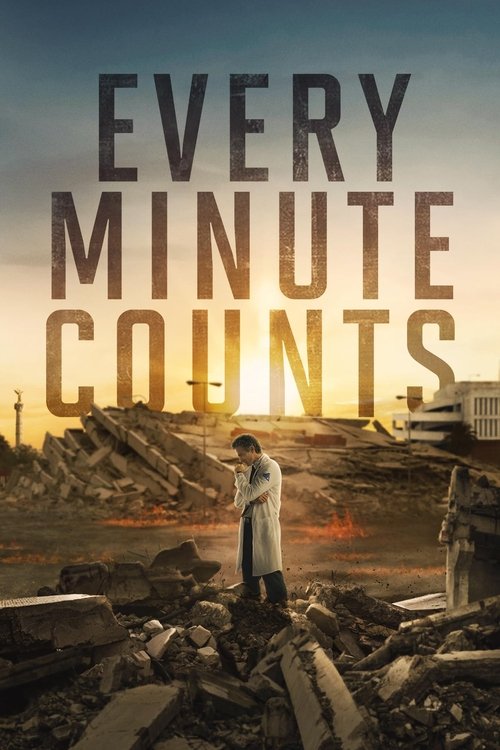 The poster features a solitary figure standing amidst rubble under a dramatic sunset, evoking a somber yet hopeful mood. The title "Every Minute Counts" is prominently displayed in bold, golden letters, suggesting resilience and the importance of daily efforts.