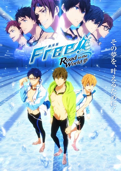 The poster features four anime characters in dynamic poses against a vibrant blue background. The title "Free! Road to the World - The Dream" is prominently displayed in bold, stylized lettering. The overall mood is energetic and adventurous, with bright colors and a sense of movement.