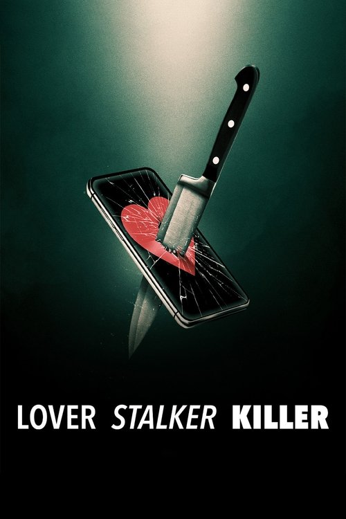 The poster features a dramatic scene with a knife and heart, evoking themes of murder and betrayal. The dark, moody atmosphere combined with the stark red heart creates a sense of urgency and danger. The title "LOVER, STALKER, KILLER" hints at the film's plot involving love, stalking, and killing.