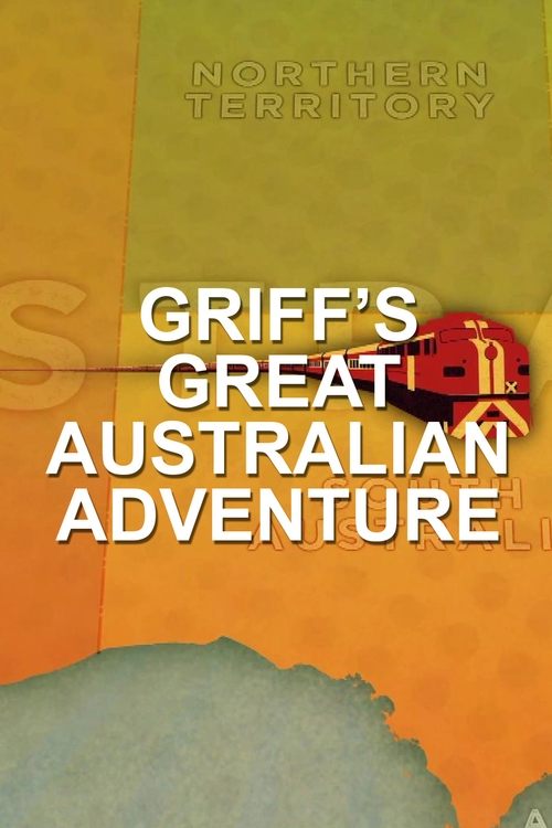 The poster features a vibrant, warm-toned background with a silhouette of a person in the lower left corner, evoking a sense of adventure and exploration. The title "Griff's Great Australian Adventure" stands out in bold white letters against the colorful backdrop, suggesting an exciting journey ...