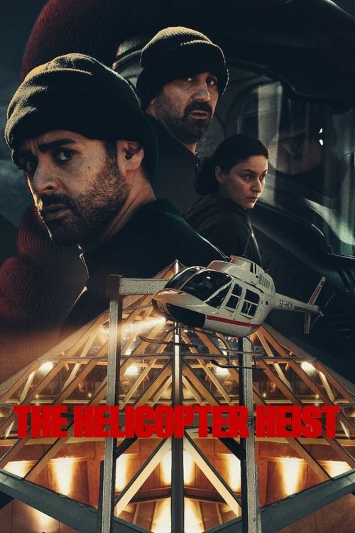 The poster features three men in dark clothing, with one prominently in the foreground wearing a black beanie. A white helicopter is suspended above them, hinting at the heist action. The background is dimly lit with warm tones, creating an ominous yet adventurous atmosphere. The title "THE HELIC...