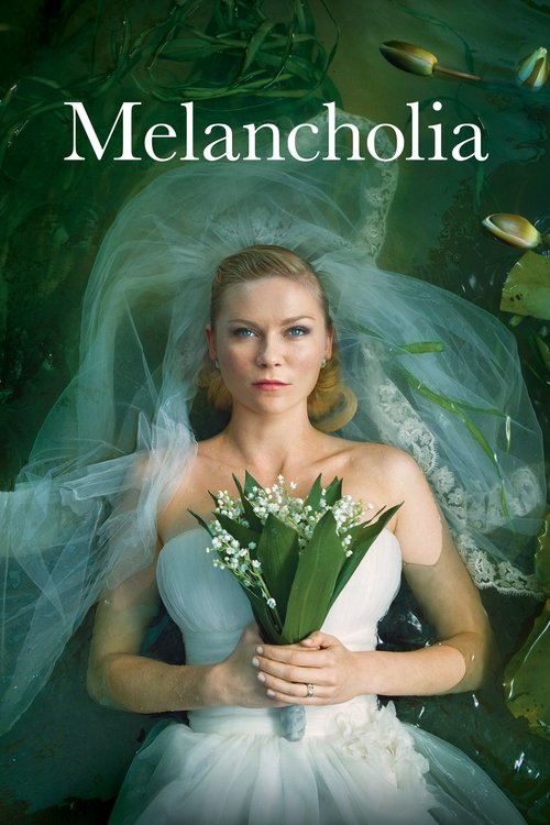 The poster features a bride in a white dress holding a bouquet of greenery against a lush, verdant background. The soft, ethereal lighting and delicate veil create a dreamlike, melancholic atmosphere. The title "Melancholia" is elegantly placed at the top, hinting at the film's emotional depth.