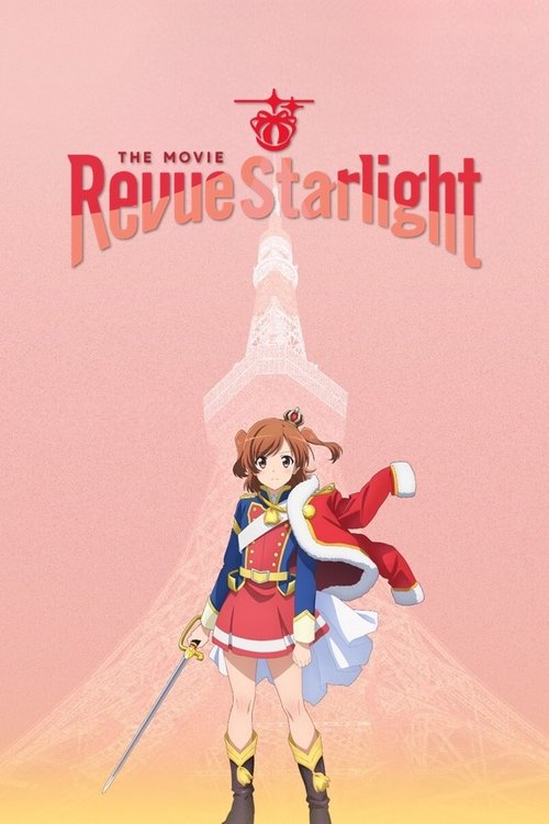 The poster features a young girl in a red and blue costume holding a sword, standing before a large, glowing Eiffel Tower. The background is a soft pink with the title "Revue Starlight" in bold red letters. The overall mood is whimsical and magical, evoking a fantasy adventure.