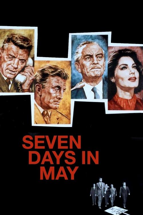 The poster features four painted portraits of men and a woman against a stark black background, evoking a dramatic and mysterious atmosphere. The title "Seven Days in May" is boldly displayed in red, suggesting a suspenseful narrative. The overall composition hints at a thriller or drama with a n...