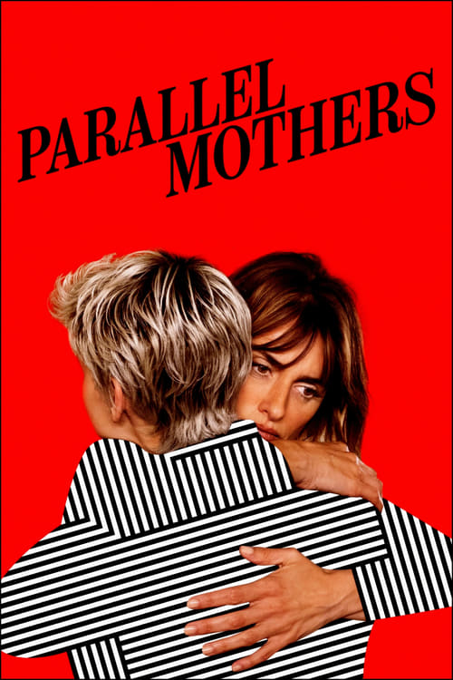 The poster features two women embracing against a bold red background, with one woman's face partially visible behind the other. The black-and-white striped shirt adds a striking contrast, while the title "Parallel Mothers" in bold white letters dominates the top. The image evokes a sense of inti...