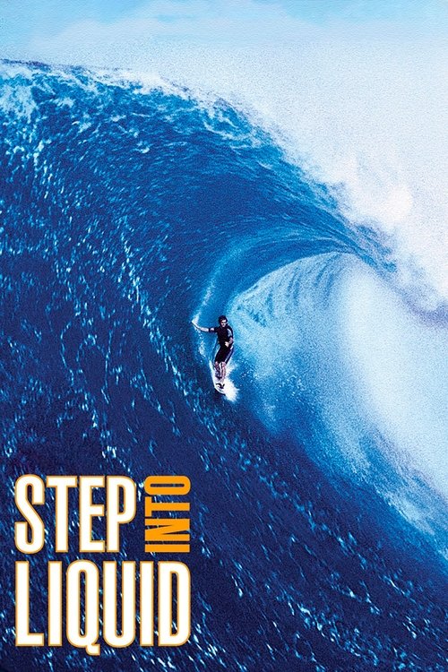 The poster captures a surfer riding a massive, curling wave with dramatic blue and white tones. The title "Step Into Liquid" is prominently displayed in bold, golden letters. The mood is adventurous and thrilling, emphasizing the raw power of the ocean.