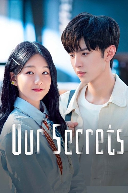 The poster features a young couple in a school uniform, with the title "Our Secrets" prominently displayed. The warm lighting and soft colors evoke a sense of intimacy and mystery, hinting at a story filled with hidden emotions and secrets.