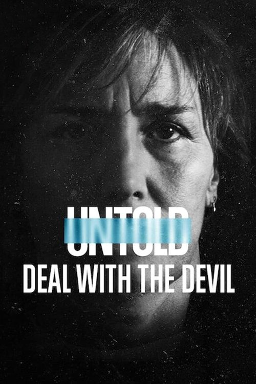 The poster features a haunting close-up of a woman's face, her eyes gazing upward with an eerie, contemplative expression. The dark, moody background enhances the mysterious and suspenseful atmosphere. The title "UNTOLD" is prominently displayed in bold, blue letters, while "DEAL WITH THE DEVIL" ...