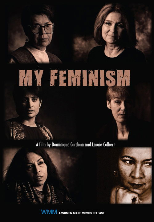 The poster features six women in sepia tones against a dark background, with the title "MY FEMINISM" prominently displayed in bold, distressed typography. The mood is somber and contemplative, suggesting themes of identity and social change.