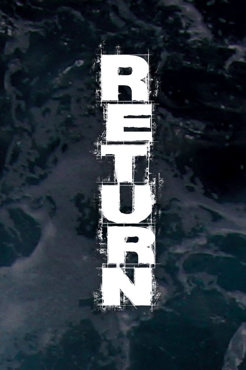 The poster features the word "RETURN" in bold, distressed white letters against a dark, swirling background. The mood is mysterious and dramatic, evoking a sense of adventure and intrigue.
