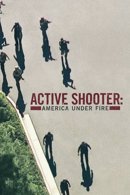 The poster features silhouettes of people walking down a road, casting long shadows against a bright sky. The title "ACTIVE SHOOTER: AMERICA UNDER FIRE" is prominently displayed in bold red text. The mood is tense and dramatic, evoking the chaos of a real-life emergency.