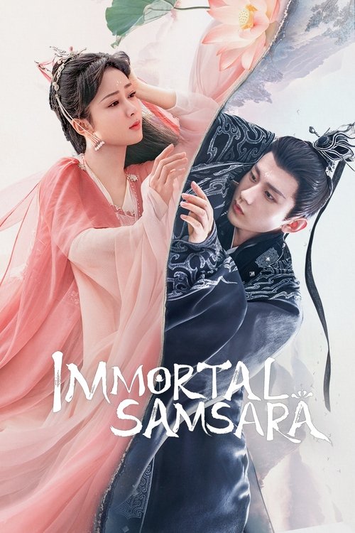 The poster features a tender scene with a woman in flowing pink robes and a man in dark, mystical attire, set against a soft, ethereal backdrop. The title "Immortal Samsara" is elegantly displayed in white text, evoking a sense of ancient romance and spiritual depth.