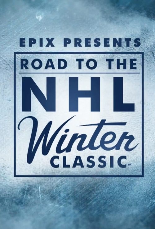 The poster features a bold, icy blue background with the NHL logo prominently displayed. The text "EPIX PRESENTS" and "Road to the NHL Winter Classic" are written in a clean, modern font, conveying a crisp, professional atmosphere. The overall design suggests excitement and anticipation for an up...