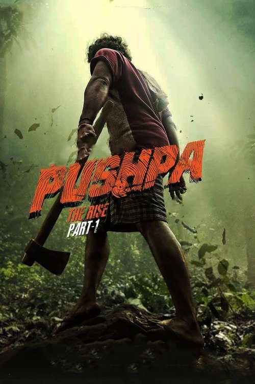 The poster features a muscular man in a red shirt and plaid shorts, holding a large axe, standing amidst lush green foliage. The title "PUSHPA THE RISE" is prominently displayed in bold red letters, with the tagline "THE PART!" beneath it. The overall mood is intense and action-packed, suggesting...
