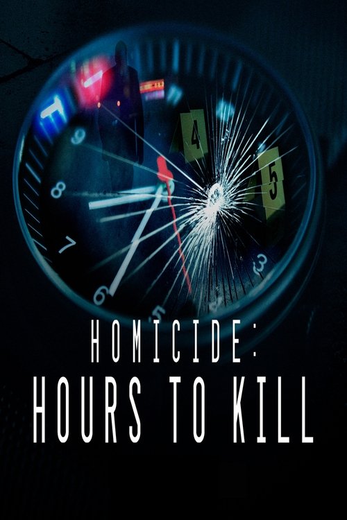 The poster features a shattered clock face with glowing neon lights, symbolizing chaos and urgency. The dark background enhances the ominous mood, while the bold title "Homicide: Hours to Kill" sets a suspenseful tone.