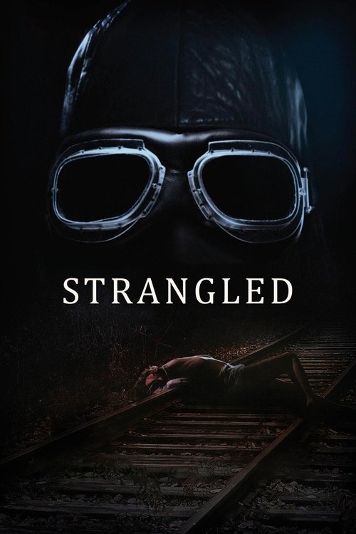 A dark, ominous poster featuring a figure in a helmet and goggles, with a hand reaching toward train tracks. The title "STRANGLED" is prominently displayed in white letters. The overall mood is suspenseful and foreboding, evoking themes of danger and mystery.
