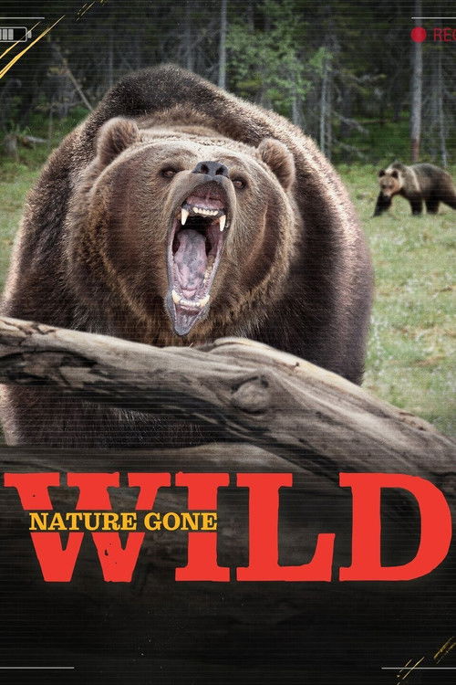 The poster features a majestic brown bear roaring in the foreground, with a smaller bear in the background, set against a lush forest backdrop. The bold red "WILD" text dominates the bottom, while "NATURE GONE" is subtly placed above it. The overall mood is intense and dramatic, emphasizing the p...