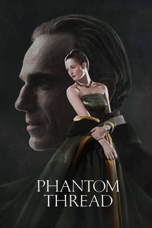 The poster features a man in profile against a dark background, with a woman in an elegant green gown standing behind him. The title "Phantom Thread" is prominently displayed at the bottom. The mood is mysterious and dramatic, suggesting themes of mystery and intrigue.