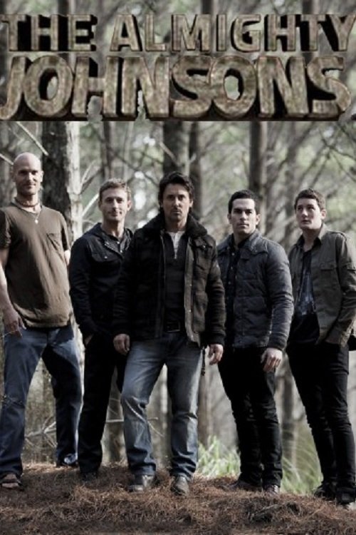 The poster features five men in rugged, outdoor clothing standing in a forest setting, exuding a tough, adventurous mood. The title "The Almighty Johnsons" is prominently displayed in bold, weathered lettering, emphasizing their strength and resilience.