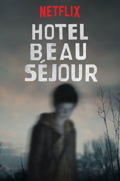 The poster features a blurred figure in a brown coat against a muted, stormy sky. The text "NETFLIX" and "HOTEL BEAU SEJOUR" dominate the top in bold, white font. The overall mood is eerie and mysterious, evoking a sense of isolation and suspense.