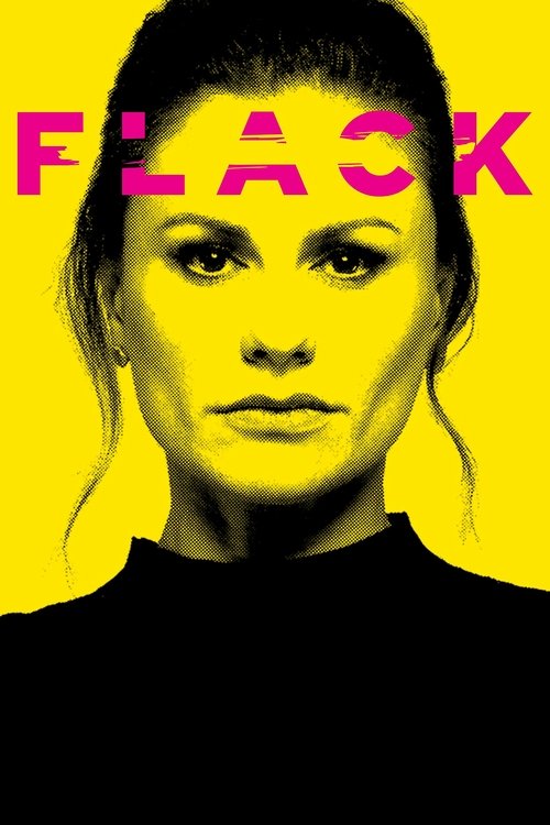 The poster features a striking portrait of a woman against a bold yellow background, with the title "FLACK" in vibrant pink. The mood is intense and dramatic, emphasizing the character's serious expression and commanding presence.