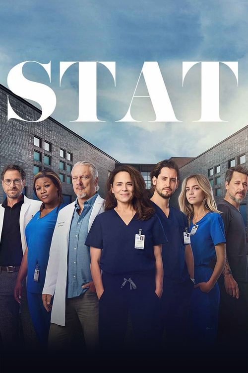 The poster features a group of medical professionals in scrubs standing in front of a large hospital building, with the title "STAT" prominently displayed in bold white letters against a cloudy sky. The mood is professional and serious, suggesting a dramatic medical drama.