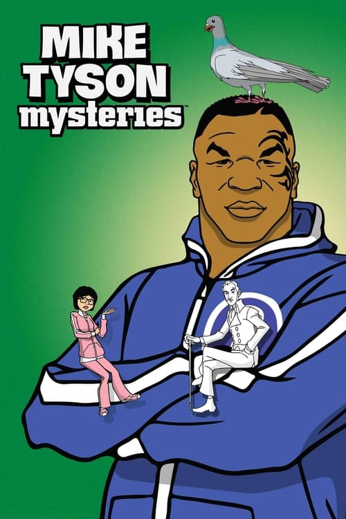 This vibrant poster features Mike Tyson in a dynamic pose against a green background, with a pigeon perched on his head. The bold white text "MIKE TYSON MYSTERIES" stands out prominently. The character exudes confidence, while a small figure sits on his chest, adding depth to the composition. The...