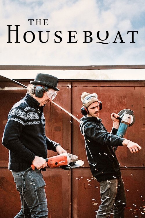 The poster features two men in a rustic, wooden houseboat setting. One man wears a black hat and sweater, while the other sports a beanie and holds a chainsaw. The scene captures a humorous, adventurous mood with splashing water and a bright, sunny atmosphere.