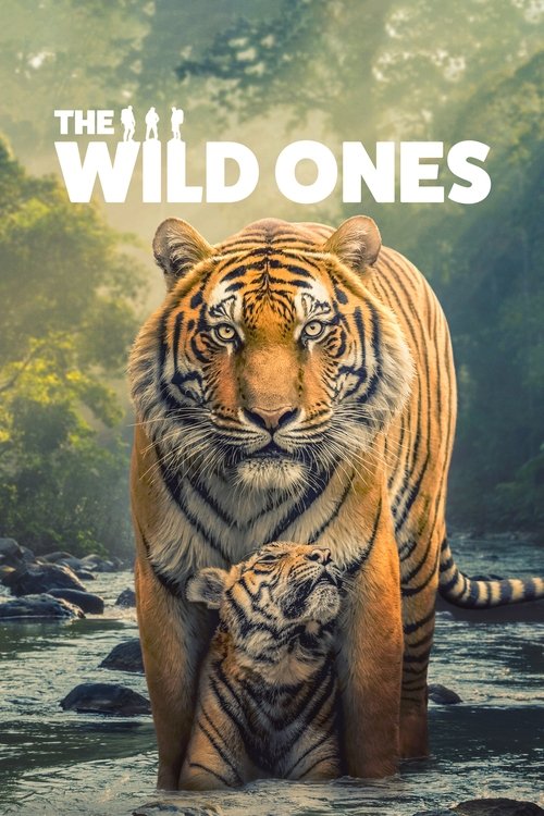 The poster features a majestic tiger standing in shallow water, surrounded by lush greenery. The warm orange and brown tones evoke a sense of wild nature and untamed energy. The title "The Wild Ones" is prominently displayed in bold white letters, emphasizing the show's theme of exploring the unt...