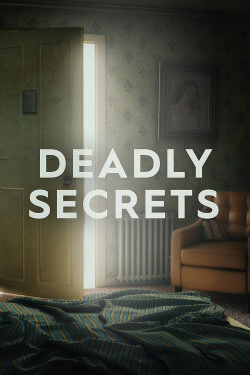 The poster depicts a dimly lit bedroom with a bed covered in a patterned blanket, a brown armchair, and a framed picture on the wall. The room feels eerie and unsettling, with a doorway leading to a bright light source that casts eerie shadows. The text "DEADLY SECRETS" is prominently displayed i...