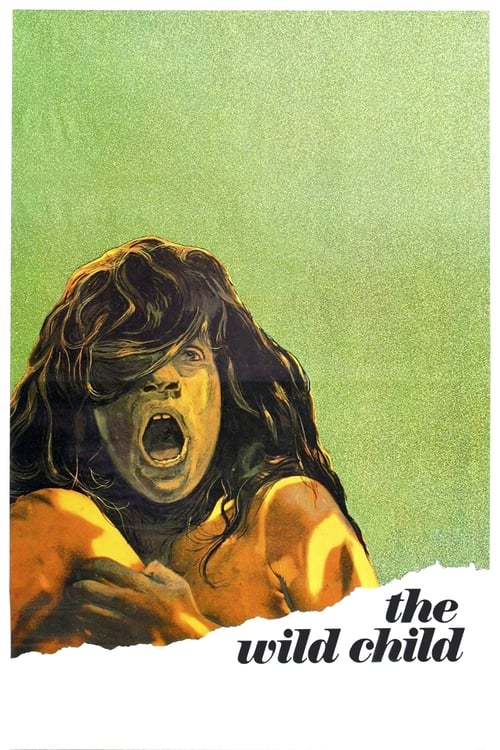 The poster features a dramatic, close-up shot of a man with wild hair screaming in anguish against a muted green background. The bold, black text "the wild child" anchors the composition, evoking a sense of raw emotion and raw power.