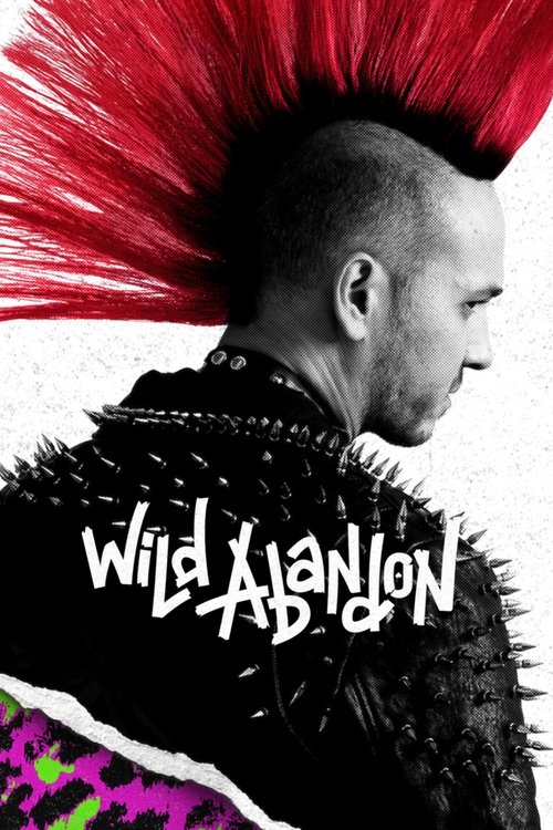 The poster features a man with a striking mohawk hairstyle, his face partially obscured by the bold text "Wild Abandon." The vibrant red hair contrasts sharply with the dark, textured background, creating an intense and edgy atmosphere. The overall design conveys a sense of rebellion and raw emot...
