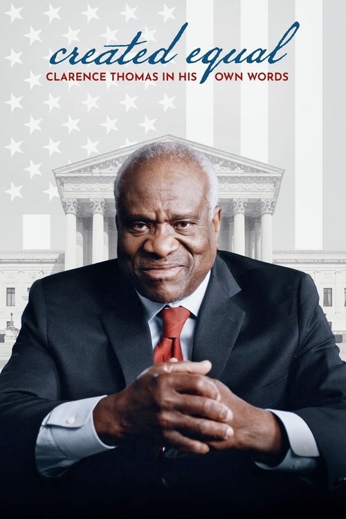 The poster features a solemn portrait of Clarence Thomas, dressed in a sharp suit with a red tie, exuding authority and dignity. The background showcases the iconic White House dome, symbolizing his political journey. The text "Created Equal" and "Clarence Thomas in His Own Words" are elegantly d...
