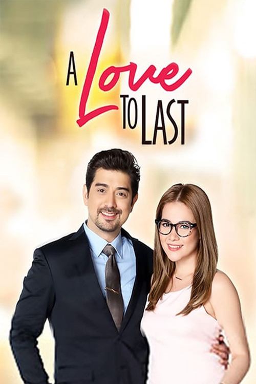 The poster features a man in a dark suit and a woman in a pink dress, both smiling warmly against a soft, blurred background. The title "A Love to Last" is elegantly written in pink and black, suggesting a romantic and enduring theme. The overall mood is cheerful and inviting, hinting at a heartw...