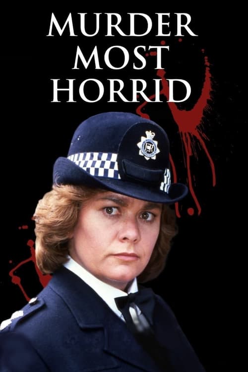The poster features a determined police officer in a dark uniform against a stark black background, with bold red splatters adding a dramatic flair. The title "Murder Most Horrid" is prominently displayed in white, evoking a sense of suspense and intrigue.