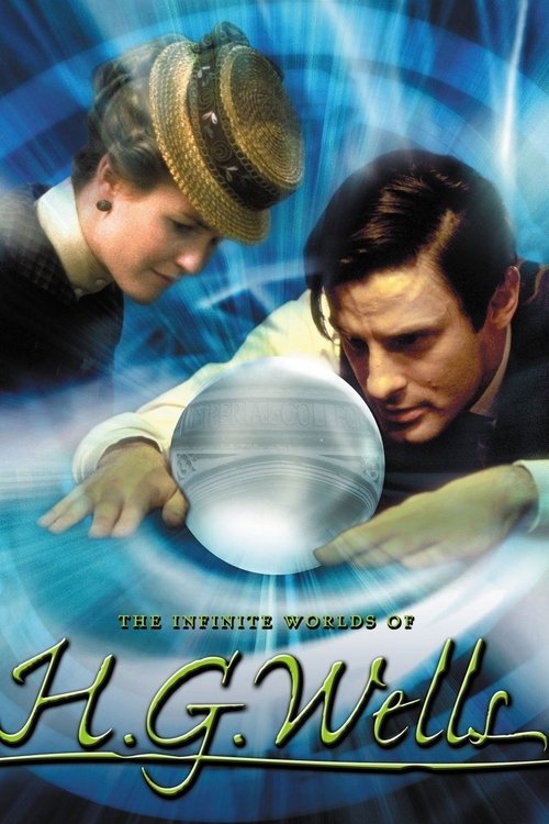 The poster features two men in period attire, one in a hat and the other in a suit, both gazing intently at a glowing, ethereal sphere. The background is a swirling blue, evoking mystery and wonder. The title "The Infinite Worlds of H.G. Wells" is elegantly displayed at the bottom, suggesting a b...