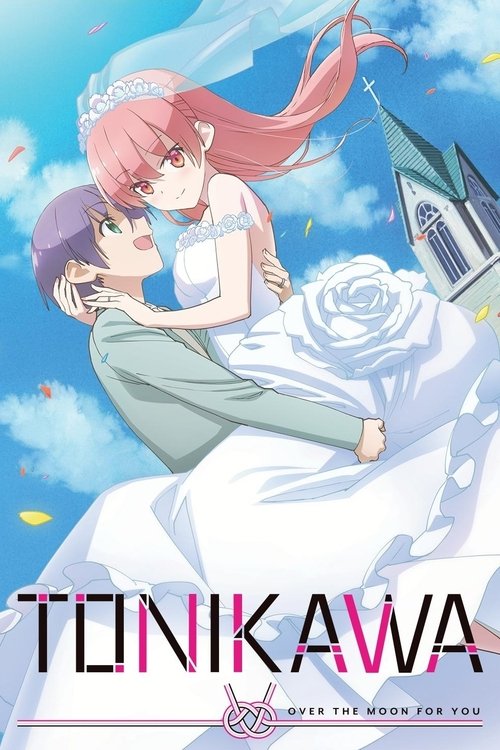 The poster features a romantic scene with two characters embracing under a bright blue sky, evoking a dreamy, magical atmosphere. The title "TONIKAWA" is prominently displayed in bold pink letters, with the subtitle "OVER THE MOON FOR YOU" beneath it. The overall mood is one of enchantment and ro...